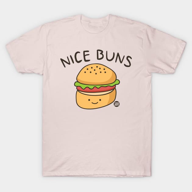 NICE BUNS T-Shirt by toddgoldmanart